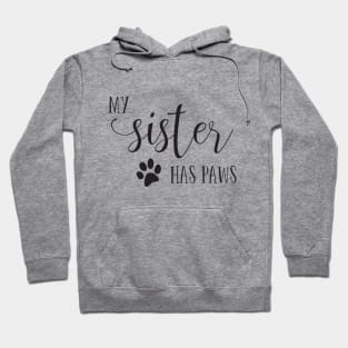 My Sister has Paws Hoodie